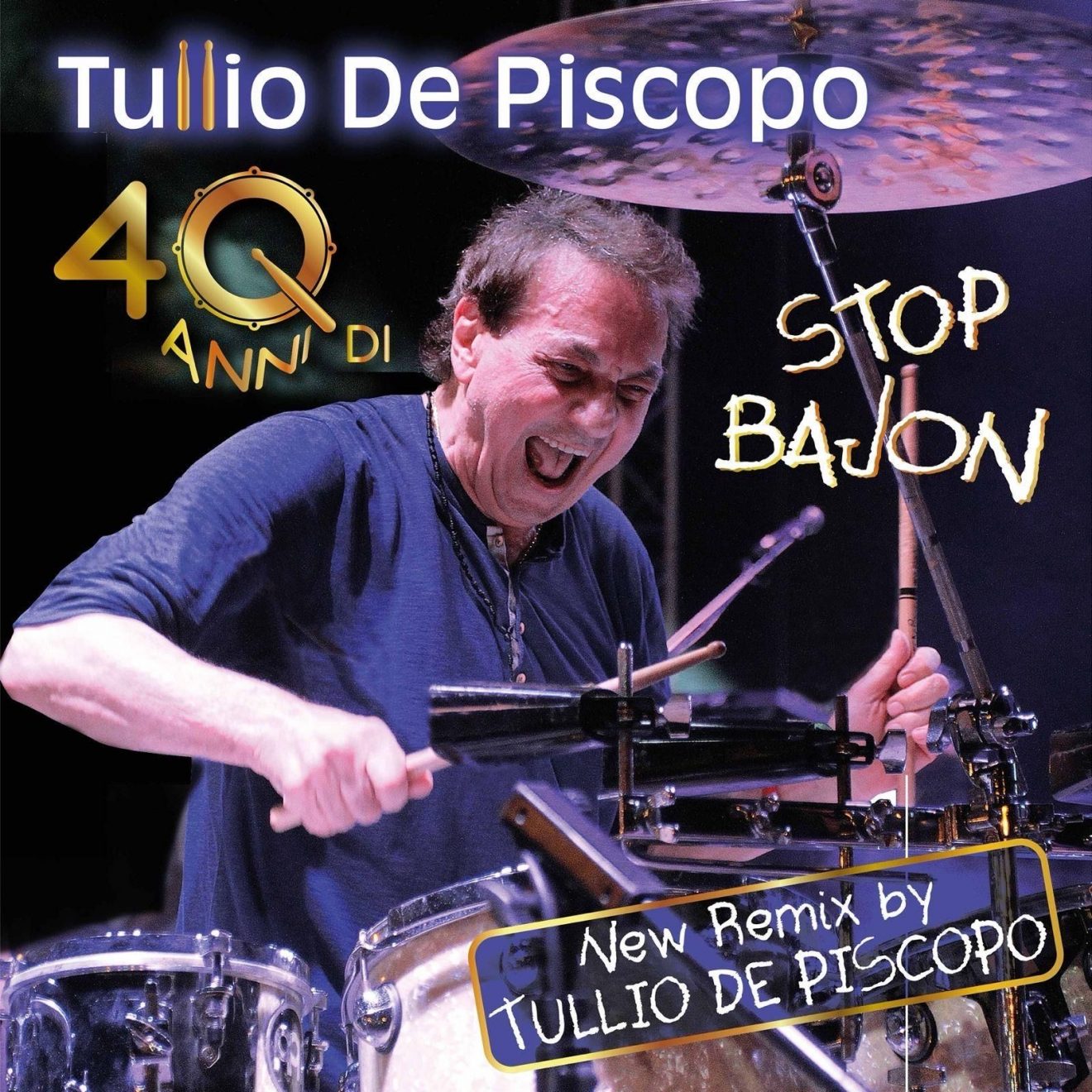 TULLIO DE PISCOPO STOP BAJON NEW REMIX (remixed by Tullio De Piscopo) 40 anni di Stop Bajon