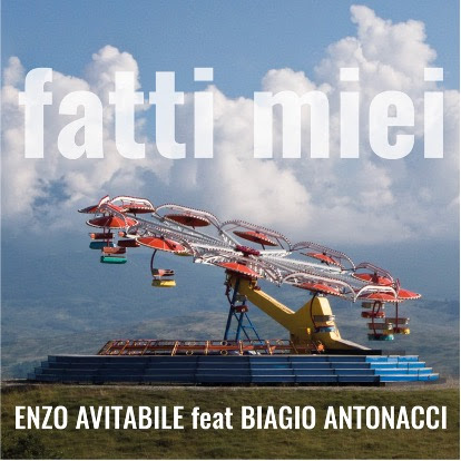 ENZO AVITABILE :“FATTI MIEI”Feat. BIAGIO ANTONACCI
